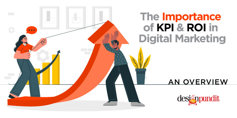 The importance of KPI and ROI in Digital Marketing: An Overview