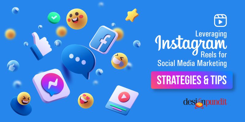 Leveraging Instagram Reels for Social Media Marketing: Strategies and Tips